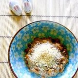 【納豆】パルメザンチーズ＋黒胡椒＋オリーブオイルで